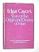 Edgar Cayce's Story of the Origin and Destiny of Man