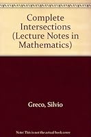 Complete Intersections: Lectures Given at the 1st 1983 Session of the Centro Internationale Matematico Estivo (C.I.M.E.) Held at Acireale (Cat 0387138846 Book Cover
