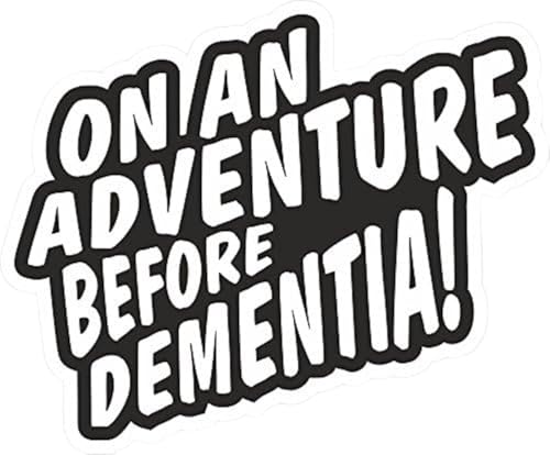 Funny On An Adventure Before Dementia Novelty Vinyl Car Sticker...