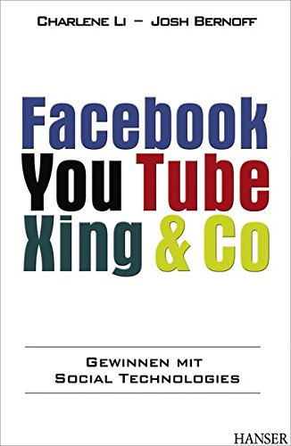 Facebook, YouTube, Xing & Co.: Gewinnen mit Social Technologies Facebook, YouTube, Xing & Co.: Gewinnen mit Social Technologies