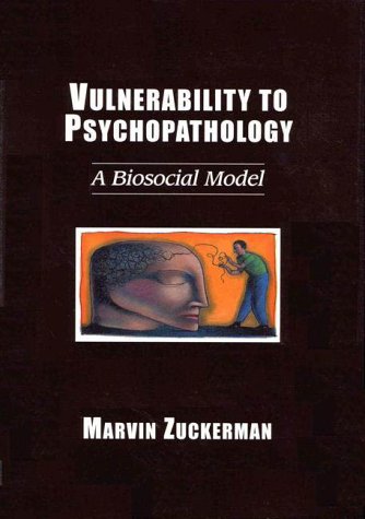 Vulnerability to Psychopathology: A Biosocial Model Vulnerability to Psychopathology: A Biosocial Model