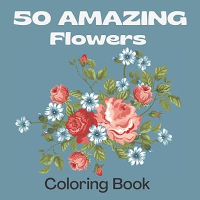50 Amazing Flowers Coloring Book