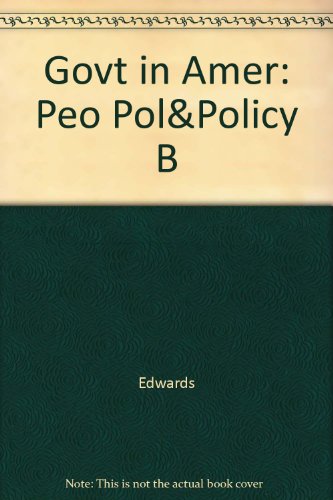 Govt in Amer: Peo Pol&Policy B