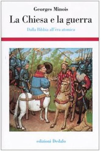 La Chiesa e la guerra. Dalla Bibbia all'èra atomica