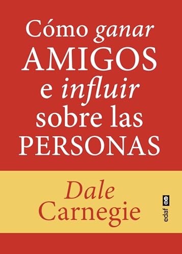 Cómo ganar amigos e influir sobre las personas (Psicología y autoayuda)