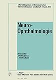  Neuro-Ophthalmologie: 3. Fortbildungskurs der Schweizerischen Ophthalmologischen Gesellschaft, Basel, September 1972