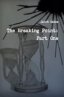 The Breaking Point: Part One 130473286X Book Cover