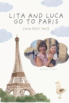 Hardcover Lita and Luca Go To Paris: (and Kelli too!) Book