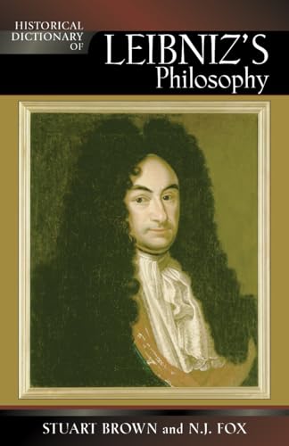 Historical Dictionary of Leibniz's Philosophy (Historical Dictionaries of Religions, Philosophies, and Movements Series)