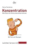  Thorbrietz, P: Konzentration: Wie Eltern ihr Kind unterstützen können – Leichter lernen mit FOCUS SCHULE