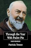 Through the Year With Padre Pio: Daily Readings