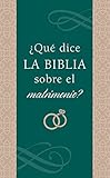 ¿qué Dice La Biblia Sobre El Matrimonio?