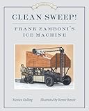 Clean Sweep! Frank Zamboni's Ice Machine: Great Idea Series