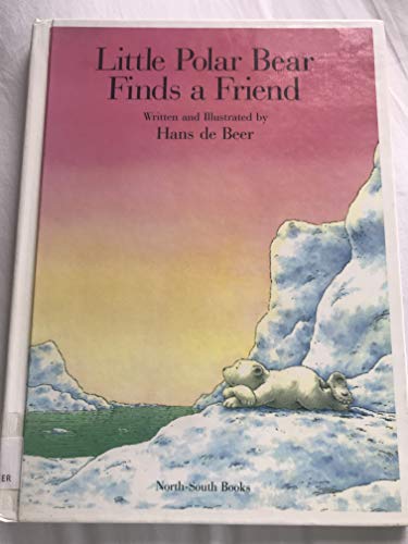 Little Polar Bear Finds a Friend L 155858241X Book Cover