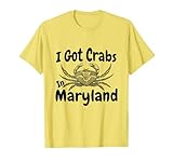 I Got Crabs In Maryland Funny Graphic T-Shirt T-Shirt