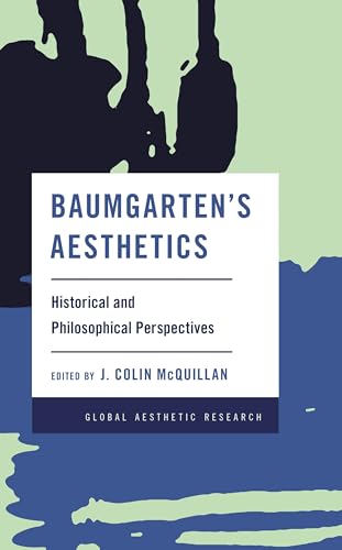 Baumgarten's Aesthetics: Historical and Philosophical Perspectives (Global Aesthetic Research) (English Edition)