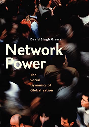 Network Power: The Social Dynamics Of Globalization