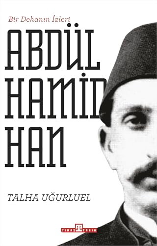Abdülhamid Han: Bir Dehanın İzleri