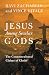 Jesus Among Secular Gods: The Countercultural Claims of Christ