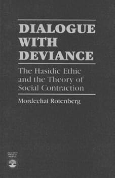 Paperback Dialogue with Deviance: The Hasidic Ethic and the Theory of Social Contraction Book