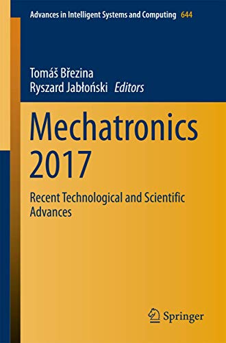 Mechatronics 2017: Recent Technological and Scientific Advances (Advances in Intelligent Systems and Computing, 644)