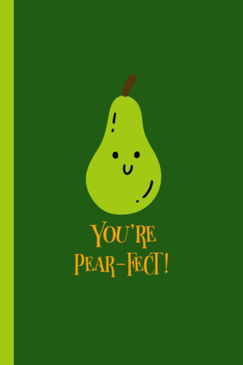 Food Log Notebook: "You're Pear-fect" Funny Pear Pun Diet Journal, 6x9" 100 Pages to Record Meals