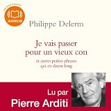 Je vais passer pour un vieux con   et autres petites phrases qui en disent long