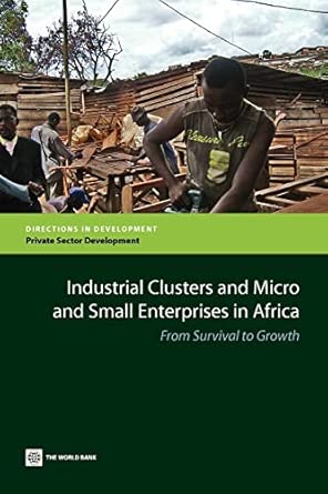 From Survival to Growth: Industrial Clusters and Micro and Small Enterprises in Africa (Directions in Development) book cover