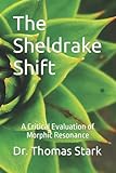  The Sheldrake Shift: A Critical Evaluation of Morphic Resonance (The Truth Series)