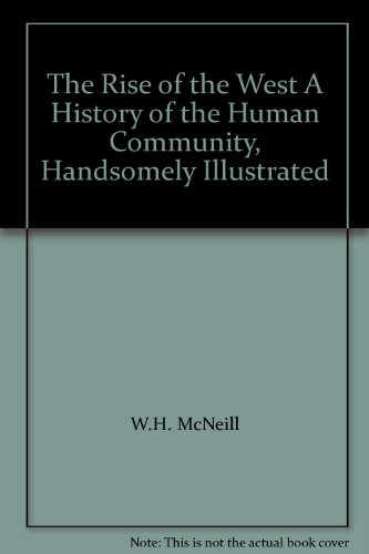 The Rise of the West A History of the Human Com... B009NL5NXG Book Cover