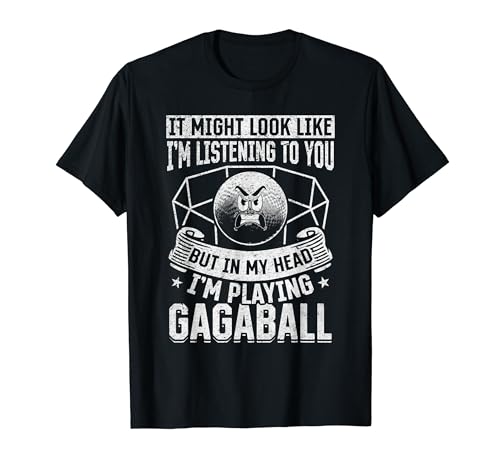 Gagaball Player - Pero en mi cabeza estoy jugando Gagaball Camiseta
