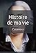 Histoire de ma vie: Version complète