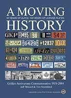 A Moving History: 50 Years of ALPCA. 100 Years of License Plates: Golden Anniversary Commemorative 1954 - 2004 Automobile License Plate Collectors Association 1563119757 Book Cover