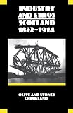 Industry and Ethos: Scotland 1832-1914 (New History of Scotland)