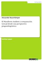 El Manifiesto. An�lisis y comparaci�n textual desde una perspectiva pragmaling��stica 3668050988 Book Cover