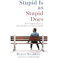 Stupid Is as Stupid Does - The Unlikely Journey of a Producer on Forrest Gump