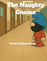 The Naughty Gnome B0G52B8ZWS Book Cover