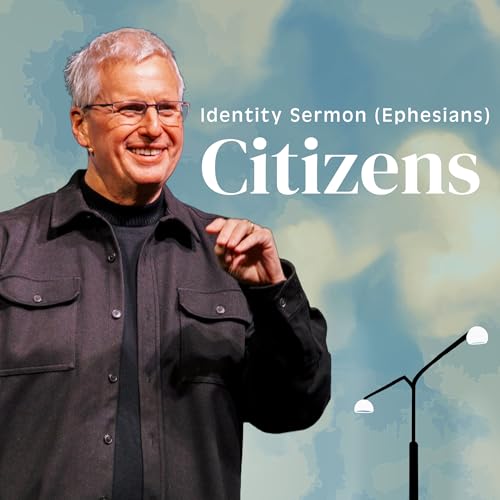 Citizens | Sermon on Identity (Ephesians) | Pastor Ben Feldott | Cape Cod Church