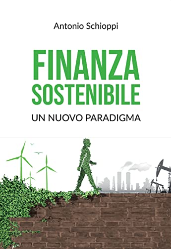 Finanza sostenibile: un nuovo paradigma (Italian Edition)