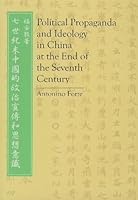 Political Propaganda and Ideology in China at the End of the Seventh Century 490079323X Book Cover