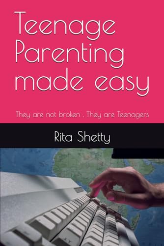 Teenage Parenting made easy: They are not broken , They are Teenagers