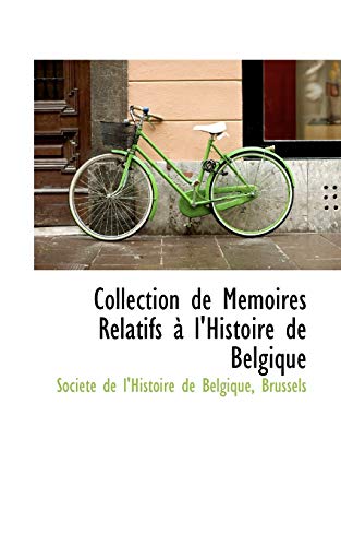 Collection de Mémoires Relatifs à l'Histoire de Belgique