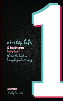 a 1-step life: The Little Book on Living Beyond Recovery