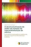 A desmusicalização da mídia em tempos de hipermidiatização da música 3639849760 Book Cover