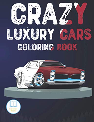 Crazy Luxury Car Coloring Book: Colorint Books for Adults ,Kids. Relaxing Cool and Fun Car Colouring Gift Book for Boys and Girls image 2