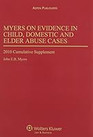 Myers on Evidence in Child, Domestic and Elder Abuse Cases 0735567034 Book Cover