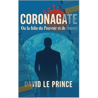 CORONAGATE ou la folie du Pouvoir et de l'ennui
