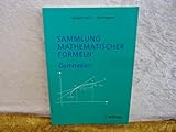  Sammlung mathematischer Formeln. Gymnasien