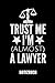 Produktbild TRUST ME I'M (ALMOST) A LAWYER NOTIZBUCH: Ein schönes Notizbuch mit 110 linierten Seiten für jemanden, der Jurastudent ist - Ideal für Notizen zum Thema Jura und Recht