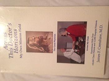 Paperback Across This Doctor's Horizons (My Own Mission Field) Book